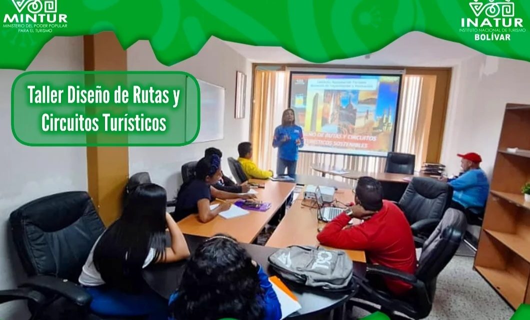 Inatur Bolívar impulsa el turismo local con taller de Diseño de Rutas y Circuitos Turísticos